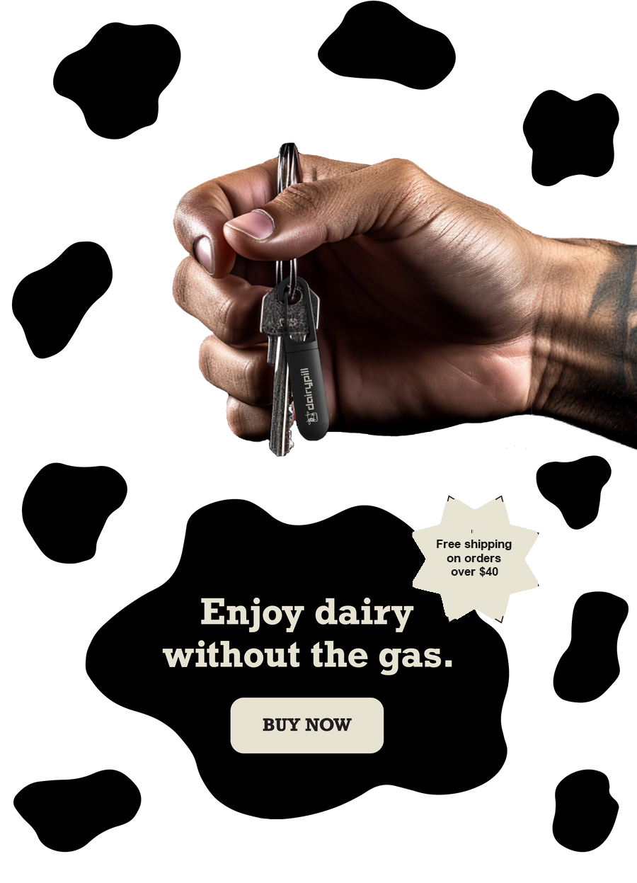 Enjoy dairy without the gas.